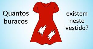 Simples, mas complicado: será que você consegue adivinhar corretamente quantos buracos existem neste vestido?