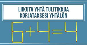 Osaatko korjata yhtälön liikuttamalla YHTÄ tulitikkua? 