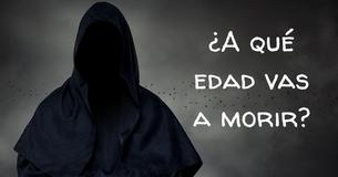 ¿A qué edad vas a morir?