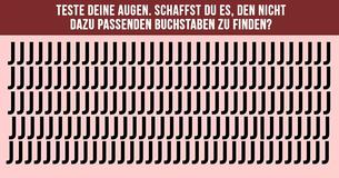 Sehtest: Schaffst Du es, innerhalb von 30 Sekunden den nicht dazu passenden Buchstaben in allen unseren Denksportaufgaben zu finden?