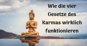 Vier Karma-Gesetze, die Du kennen solltest