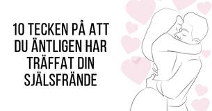 10 Tecken På Att Du Äntligen Har Träffat Din Själsfrände