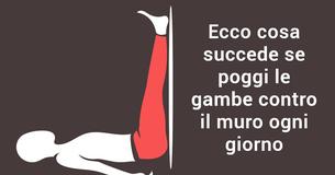 3 benefici dal poggiare le gambe contro il muro ogni giorno