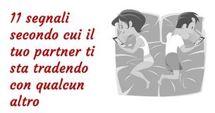 Il tuo partner ti tradisce? Questi 11 segnali possono aiutarti a scoprirlo