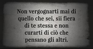 12 cose di cui non dovresti mai vergognarti