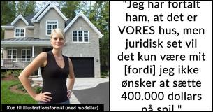 Kæreste tjener mindsteløn, så hans kæreste afviser, at han skal blive medejer af deres nye hjem