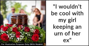 Man Thinks Brother's Girlfriend Is 'Creepy' For Keeping Her Late Husband's Ashes