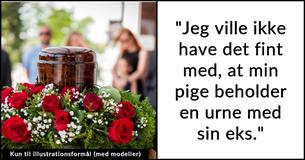 Man synes at hans brors kæreste er "uhyggelig" for at 
beholde sin døde ægtemands aske