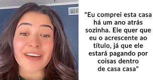 Homem pede namorada que coloque seu nome no título da casa que ela comprou sozinha - e as pessoas não estão contentes com isso