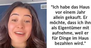 Der Freund einer Frau sagt, sie solle seinen Namen als Eigentümer des Hauses eintragen, das sie gekauft hat – die Leute sind nicht glücklich darüber
