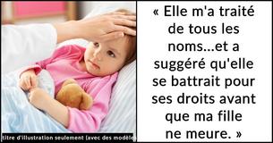 Une mère a été menacée par sa belle-mère après qu'elle eut refusé de laisser sa fille gravement malade partir en vacances avec elle