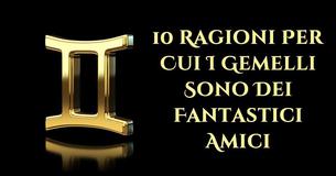10 Ragioni Per Cui I Gemelli Sono Dei Fantastici Amici