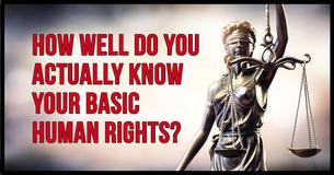 How Well Do You Actually Know Your Basic Human Rights?