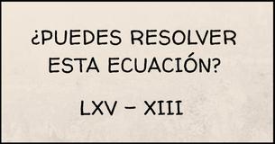 ¿Puedes pasar este test de números romanos?
