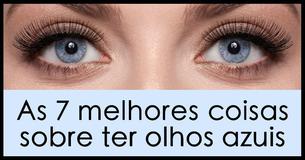 As 7 melhores coisas sobre ter olhos azuis