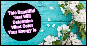 The Most Beautiful Test In The World Will Determine What Color Your Energy Is