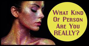 What Kind Of Person Are You Really?