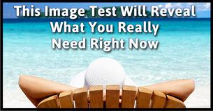 This Image Test Will Reveal What You Really Need Right Now