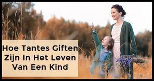 Waarom Tantes Belangrijk Zijn In Het Leven Van Hun Neefjes En Nichtjes