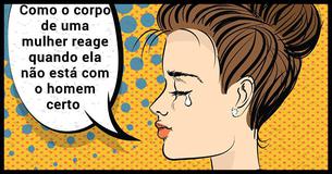 O corpo das mulheres falam  Veja o que acontece quando você não está com o homem certo
