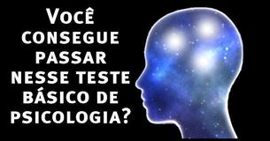Quanto Você Conhece de Psicologia?