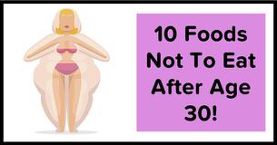 10 Foods to Avoid After Age 30
