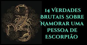  14 Coisas Para Saber Antes de Namorar uma Pessoa de Escorpião 
