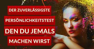 Der zuverlässigste Persönlichkeitstest, den Du jemals machen wirst 