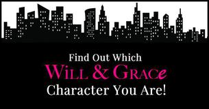 Which Will and Grace Character Are You?
