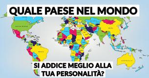 Quale paese del mondo si addice di più alla tua personalità