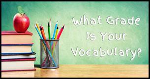 What Grade Is Your Vocabulary?