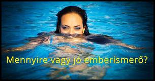 Mennyire vagy jó emberismerő?