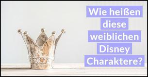 Wie heißen diese weiblichen Disney-Charaktere?