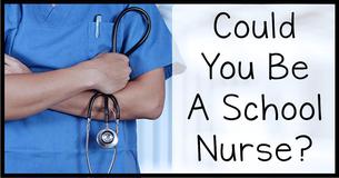 Could You Be A School Nurse?