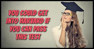You Could Get Into Harvard If You Can Pass This Test