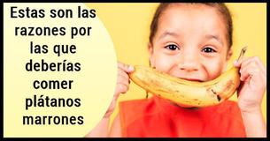 Comer plátanos marrones beneficia a tu cuerpo de estas maneras