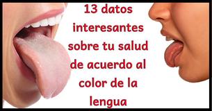 13 Indicios Sobre Tu Salud De Acuerdo Al Color De Tu Lengua