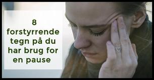 Har du brug for en pause? 8 tegn på at du er mentalt og følelsesmæssigt udmattet