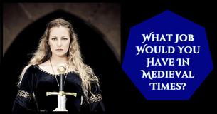 What Job Would You Have In Medieval Times?