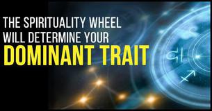 The Spirituality Wheel Will Determine Your Dominant Trait 