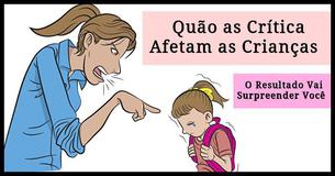  É Assim Que as Criticas Afetam o Sucesso das Crianças na Vida 
