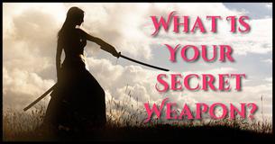 What Is Your Secret Weapon?