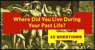 Where Did You Live During Your Past Life?