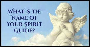 What's The Name Of Your Spirit Guide?