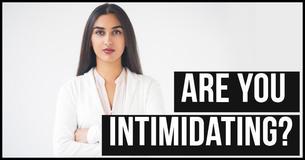 6 Different Ways Your Personality May Intimidate Others