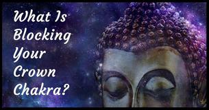 What Is Blocking Your Crown Chakra