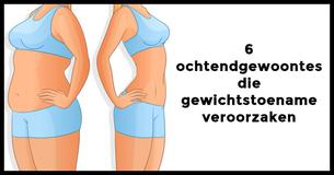 6 ochtendgewoontes die gewichtstoename veroorzaken