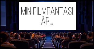Vilken film lever ut dina fantasier?