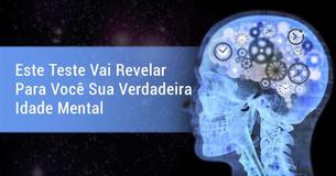 Este Teste Vai Revelar Para Você Sua Verdadeira Idade Mental