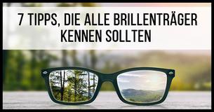 7 Life Hacks für Brillenträger 
